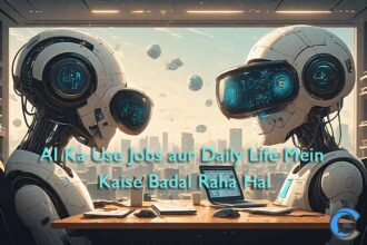 AI Ka Use Jobs aur Daily Life Mein Kaise Badal Raha Hai