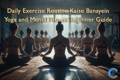 Daily Exercise Routine Kaise Banayein - Yoga and Mental Fitness Beginner Guide